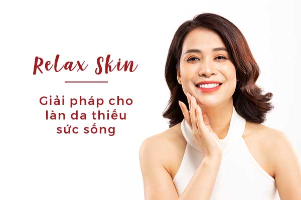 Relax_Skin_-_giai_phap_cho_da_san_sui_chay_xe_thieu_suc_song
